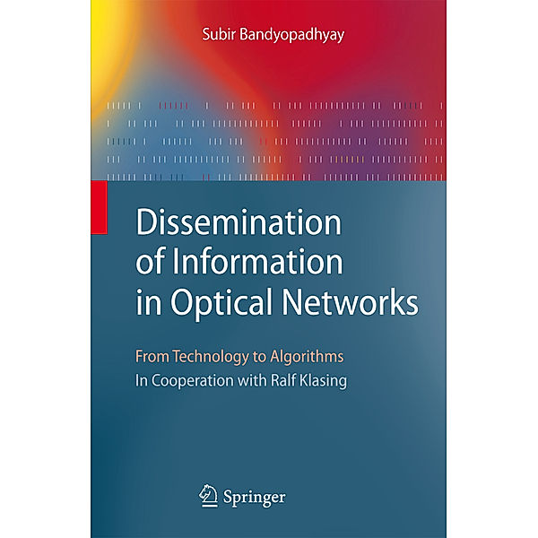 Dissemination of Information in Optical Networks:, Subir Bandyopadhyay