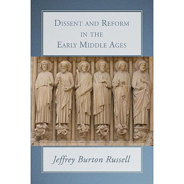 Dissent and Reform in the Early Middle Ages, Jeffrey Burton Russell