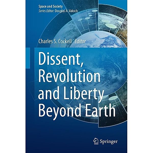 Dissent, Revolution and Liberty Beyond Earth / Space and Society