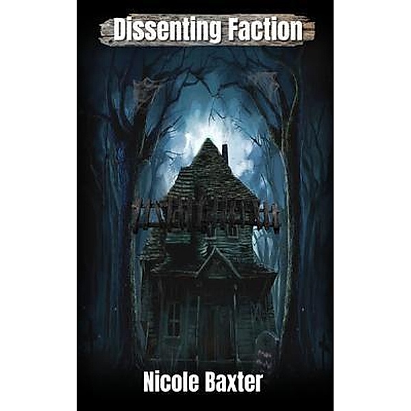Dissenting Faction, Nicole Baxter