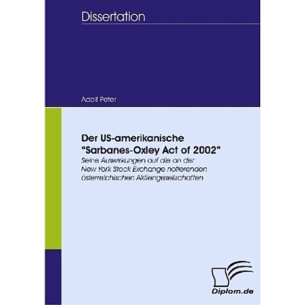 Dissertation / Der US-amerikanische Sarbanes-Oxley Act of 2002, Adolf Peter