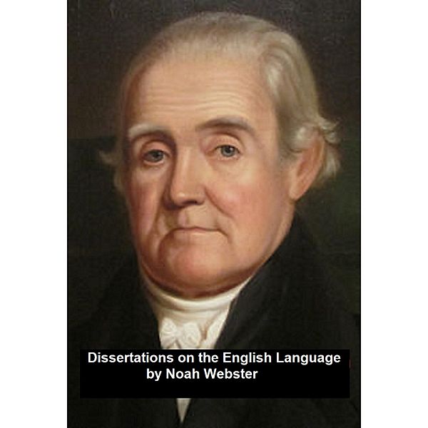 Dissertations on the English Language, Noah Webster