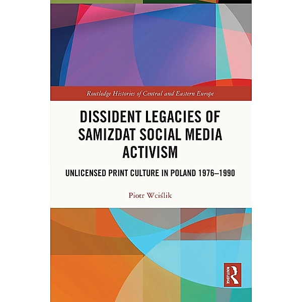 Dissident Legacies of Samizdat Social Media Activism, Piotr Wcislik