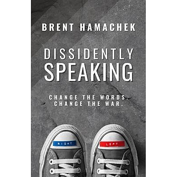 Dissidently Speaking, Brent E Hamachek