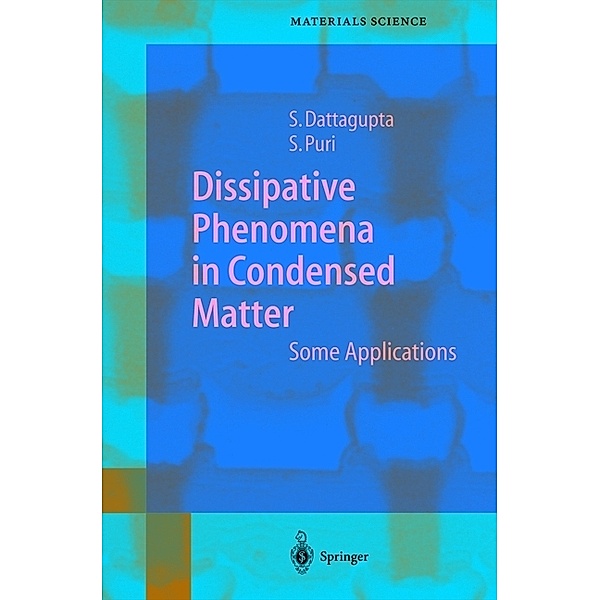 Dissipative Phenomena in Condensed Matter, Sushanta Dattagupta, Sanjay Puri
