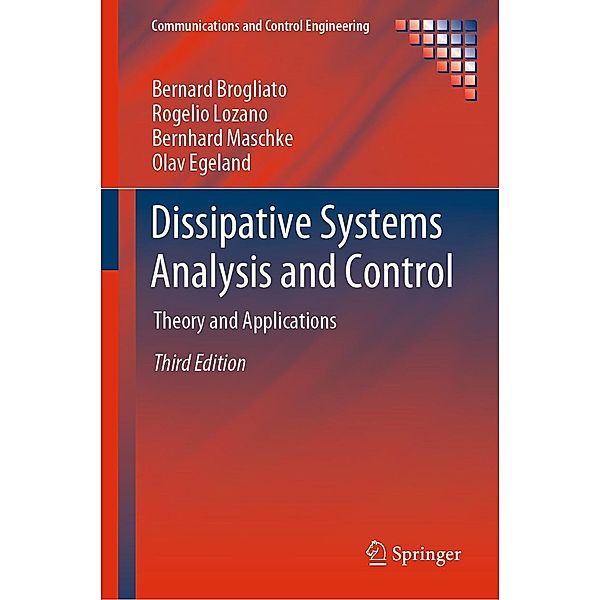 Dissipative Systems Analysis and Control / Communications and Control Engineering, Bernard Brogliato, Rogelio Lozano, Bernhard Maschke, Olav Egeland