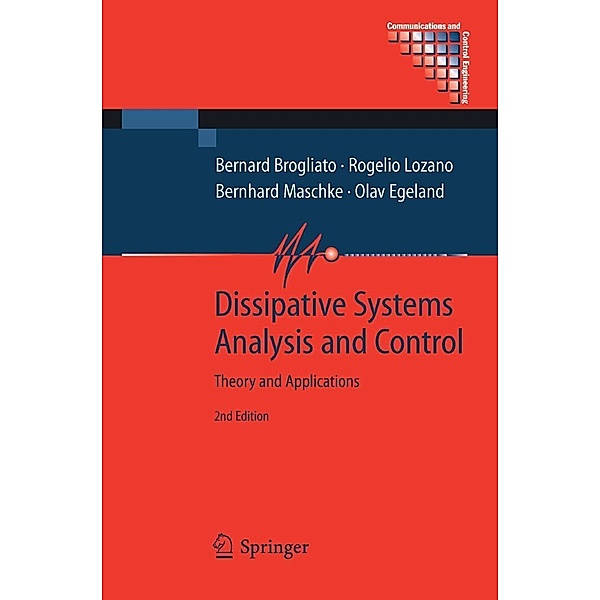 Dissipative Systems Analysis and Control / Communications and Control Engineering, Bernard Brogliato, Rogelio Lozano, Bernhard Maschke, Olav Egeland