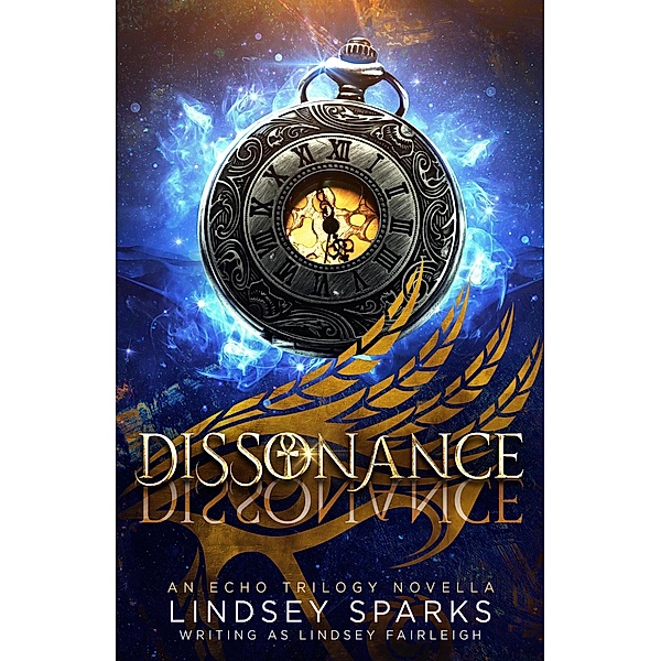 Dissonance: An Egyptian Mythology Paranormal Romance Novella (Echo Trilogy, #2.5) / Echo Trilogy, Lindsey Sparks, Lindsey Fairleigh
