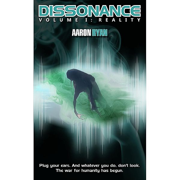 Dissonance Volume I: Reality / Dissonance, Aaron Ryan