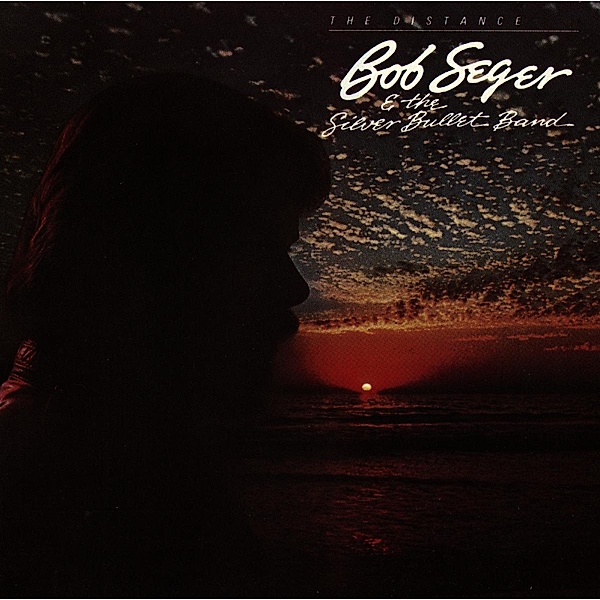 Distance, Bob Seger & The Silver Bullet Band