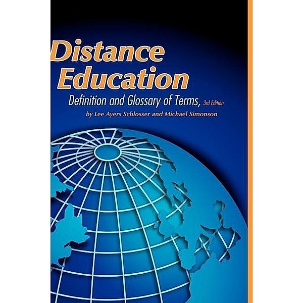 Distance Education 3rd Edition, Lee Ayers Schlosser, Michael Simonson