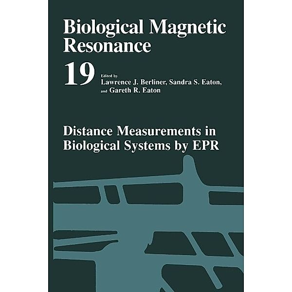 Distance Measurements in Biological Systems by EPR / Biological Magnetic Resonance Bd.19