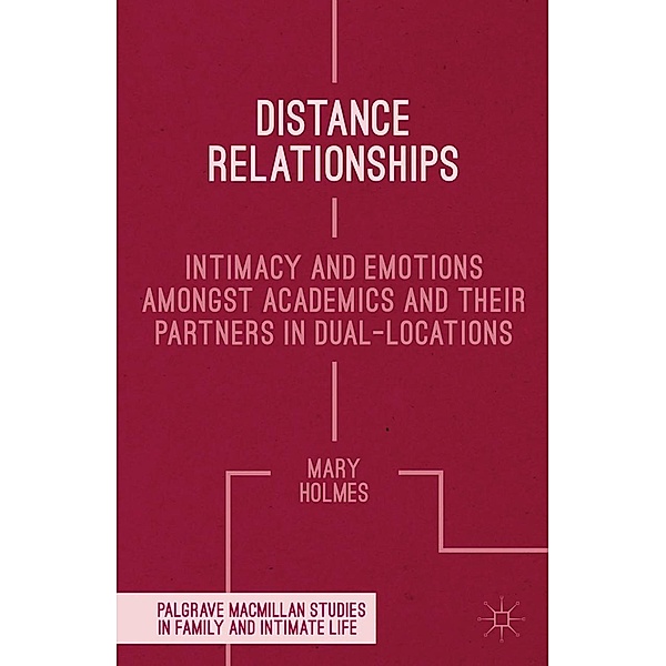 Distance Relationships / Palgrave Macmillan Studies in Family and Intimate Life, Mary Holmes