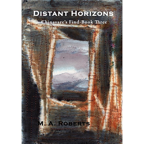 Distant Horizons Chinavare's Find Book Three / Chinavare's Find, M. A. Roberts