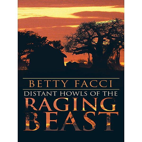 Distant Howls of the Raging Beast, Betty Facci