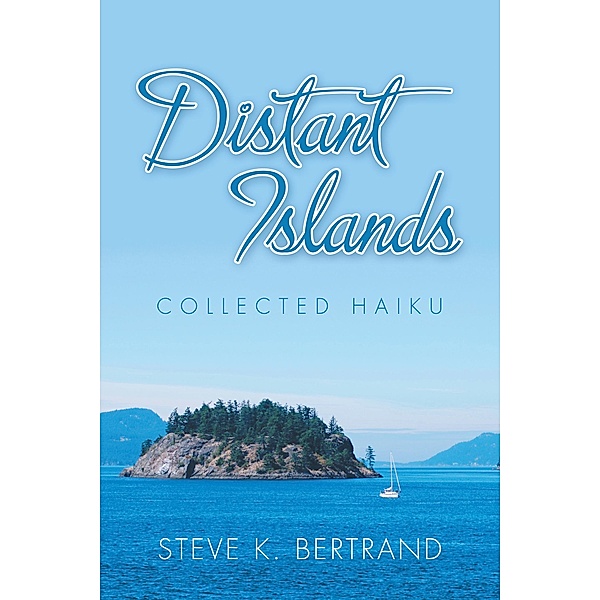 Distant Islands, Steve K. Bertrand