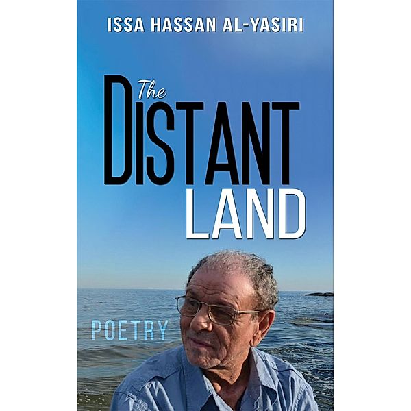 Distant Land / Austin Macauley Publishers LLC, Issa Hassan Al-Yasiri