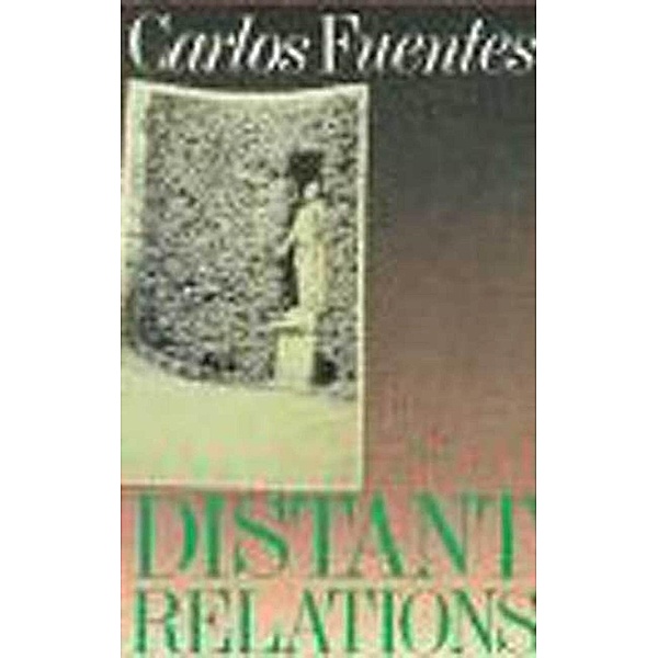 Distant Relations, Carlos Fuentes
