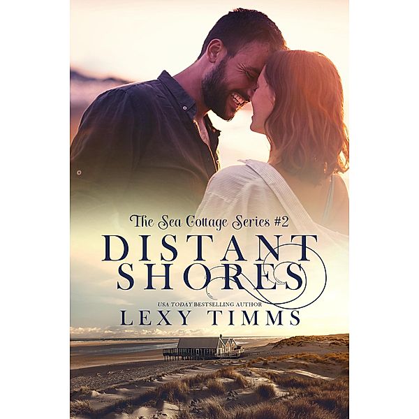 Distant Shores (Cottage by the Sea Series, #2) / Cottage by the Sea Series, Lexy Timms