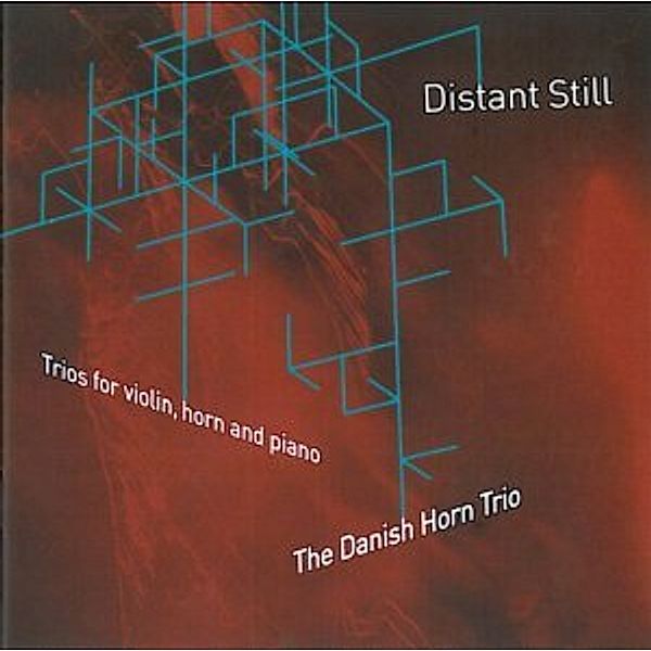 Distant Still, The Danish Horn Trio