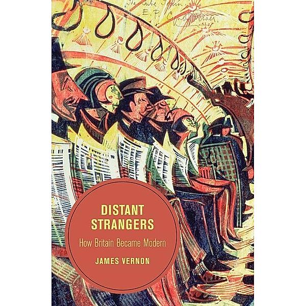 Distant Strangers / Berkeley Series in British Studies Bd.9, James Vernon