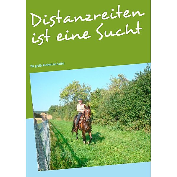 Distanzreiten ist eine Sucht, Andrea Pütz