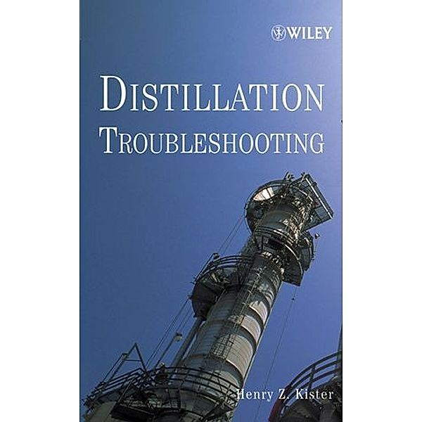 Distillation Troubleshooting, Henry Z. Kister