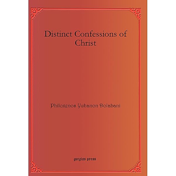 Distinct Confessions of Christ, Philoxenos Yuhanon Dolabani