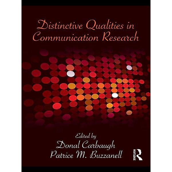 Distinctive Qualities in Communication Research, Donal Carbaugh, Patrice M. Buzzanell