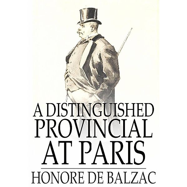 Distinguished Provincial at Paris, Honore de Balzac