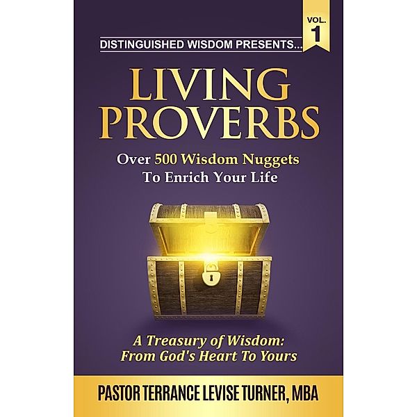 Distinguished Wisdom Presents . . . Living Proverbs-Vol.1 / Distinguished Wisdom Presents. . ., Terrance Levise Turner
