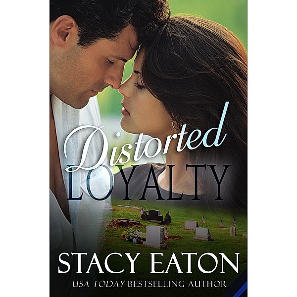 Distorted Loyalty, Stacy Eaton