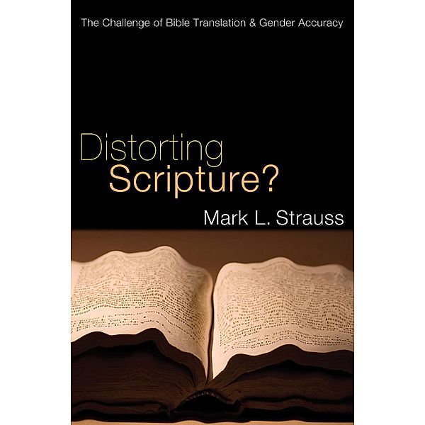 Distorting Scripture?, Mark L. Strauss