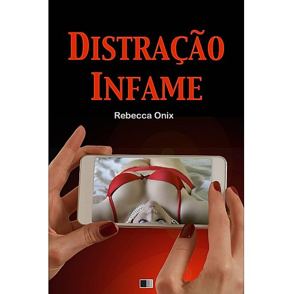 Distração Infame, Rebecca Onix