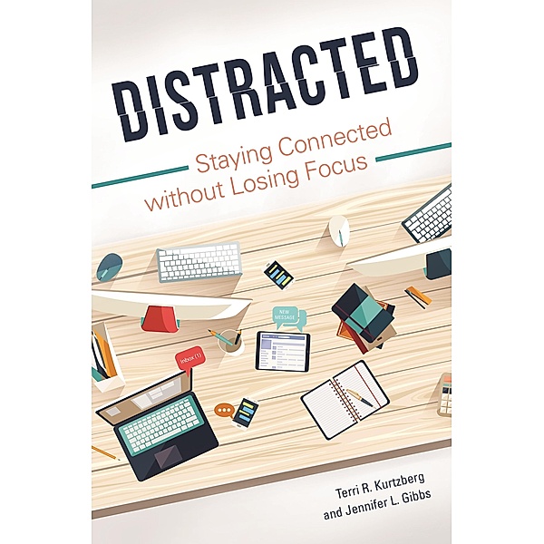 Distracted, Terri R. Kurtzberg, Jennifer L. Gibbs