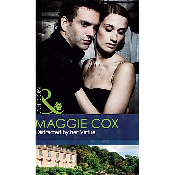 Distracted By Her Virtue (Mills & Boon Modern) (The Powerful and the Pure, Book 4), Maggie Cox