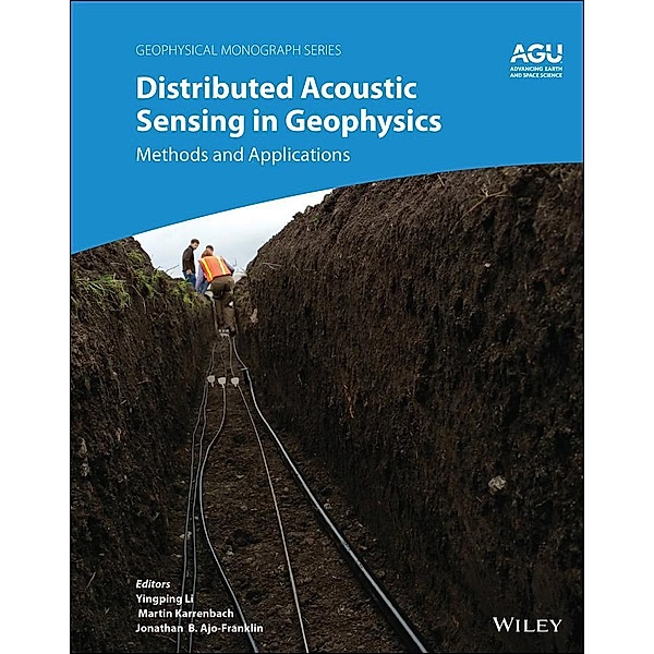 Distributed Acoustic Sensing in Geophysics / Geophysical Monograph Series