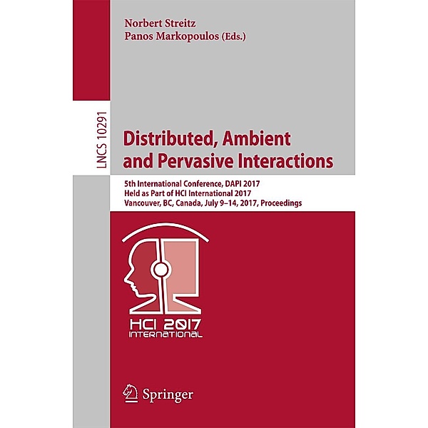 Distributed, Ambient and Pervasive Interactions / Lecture Notes in Computer Science Bd.10291