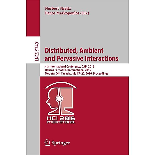 Distributed, Ambient and Pervasive Interactions / Lecture Notes in Computer Science Bd.9749