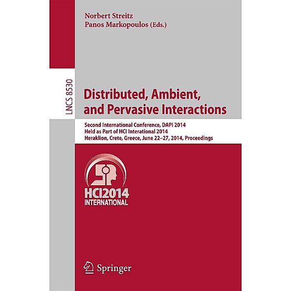 Distributed, Ambient, and Pervasive Interactions / Lecture Notes in Computer Science Bd.8530