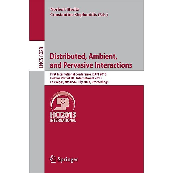Distributed, Ambient, and Pervasive Interactions / Lecture Notes in Computer Science Bd.8028