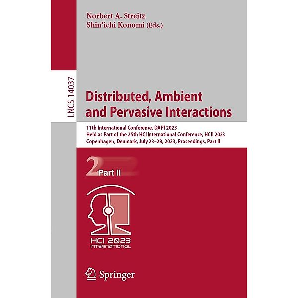 Distributed, Ambient and Pervasive Interactions / Lecture Notes in Computer Science Bd.14037