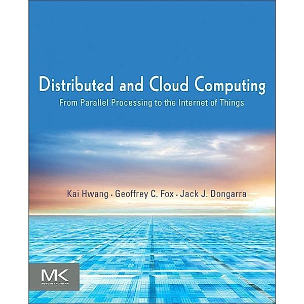 Distributed and Cloud Computing, Kai Hwang, Jack Dongarra, Geoffrey C. Fox