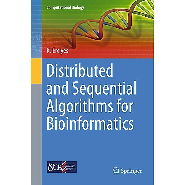 Distributed and Sequential Algorithms for Bioinformatics / Computational Biology Bd.23, Kayhan Erciyes