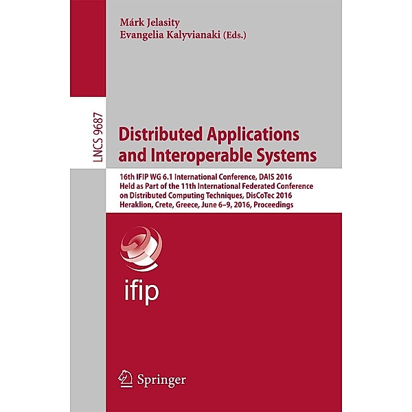 Distributed Applications and Interoperable Systems / Lecture Notes in Computer Science Bd.9687
