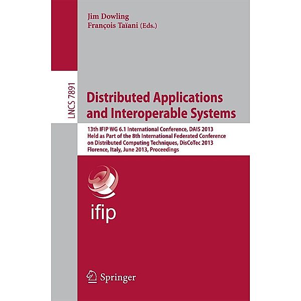 Distributed Applications and Interoperable Systems / Lecture Notes in Computer Science Bd.7891