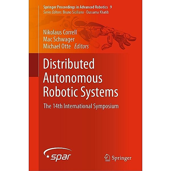 Distributed Autonomous Robotic Systems / Springer Proceedings in Advanced Robotics Bd.9