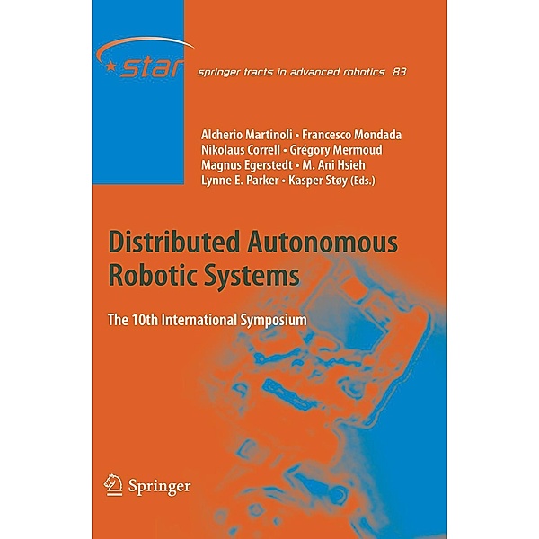 Distributed Autonomous Robotic Systems / Springer Tracts in Advanced Robotics Bd.83