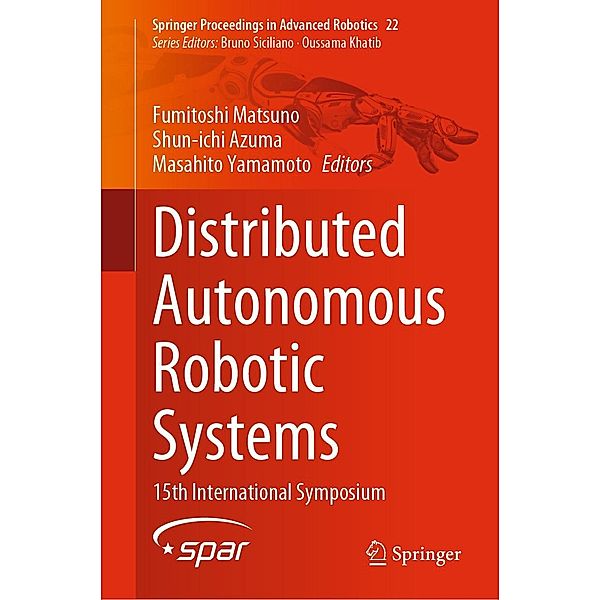 Distributed Autonomous Robotic Systems / Springer Proceedings in Advanced Robotics Bd.22
