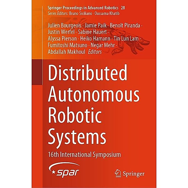 Distributed Autonomous Robotic Systems / Springer Proceedings in Advanced Robotics Bd.28